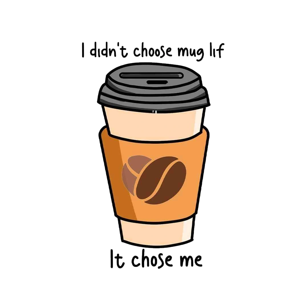 I didn't choose mug life Sticker